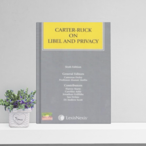 Carter-Ruck on Libel and Privacy by Cameron Doley & Alastair Mullis – 6th Edition Reprint 2019