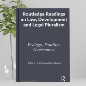 Routledge Readings on Law, Development and Legal Pluralism: Ecology, Families, Governance by Kalpana Kannabiran – 1st Edition 2023