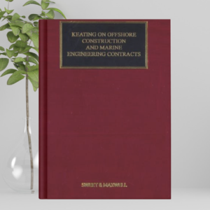 Keating On Offshore Construction And Marine Engineering Contracts by Adam Constable QC – 2nd Edition 2022