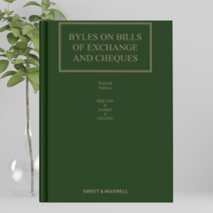 Byles on Bills of Exchange and Cheques – 30th Edition