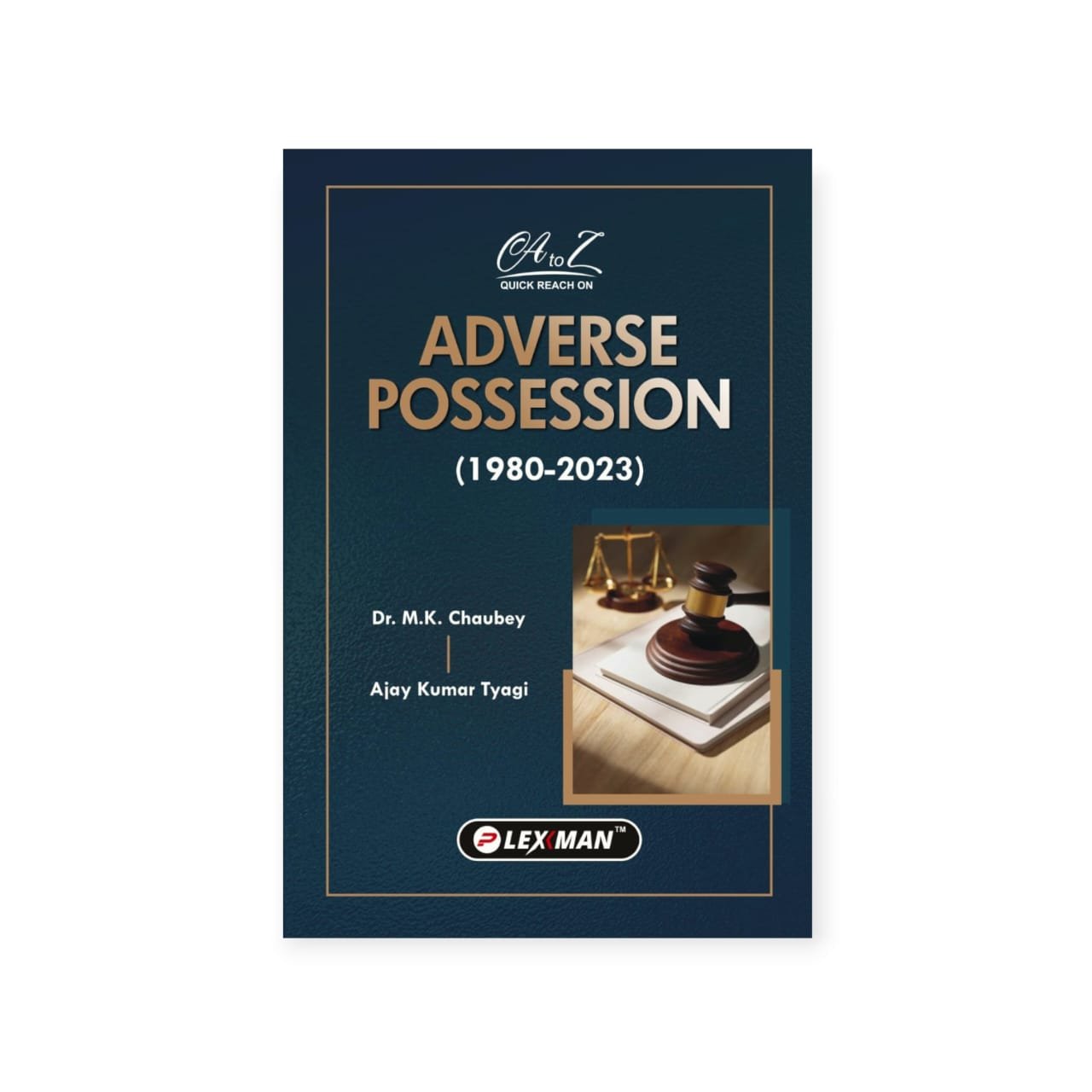 Adverse Possession 1980 – 2023 by M K Chaubey & Ajay Kumar Tyagi – Edition 2024