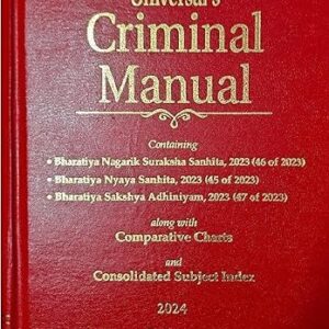 Criminal Manual Containing BNS | BNSS | BSA – Bharatiya Nyaya Sanhita 2023 | Bharatiya Nagarik Suraksha Sanhita 2023 | Bharatiya Sakshya Adhiniyam 2023 by Universal