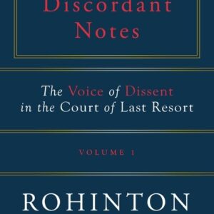 DISCORDANT NOTES- THE VOICE OF DISSENT IN COURT OF LAST RESORT-VOL.1