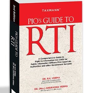 Taxmann PIO’s Guide to RTI by R.K. Verma & Anuradha Verma – 2nd Edition 2023