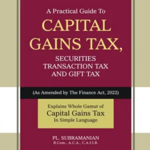 A PRACTICAL GUIDE TO CAPITAL GAINS TAX-AS AMENDED BY THE FINANCE ACT,2022