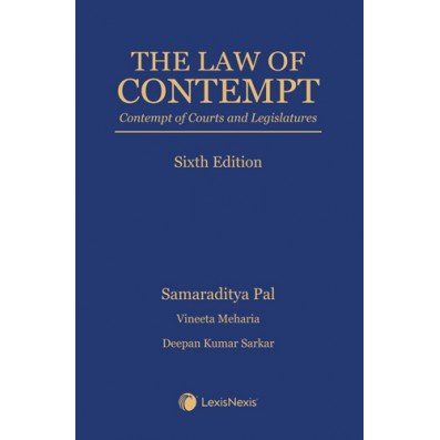 LAW OF CONTEMPT-CONTEMPT OF COURTS AND LEGISLATURES, 6/E