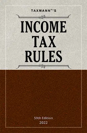 TAXMANN’s INCOME TAX RULES – 59th EDITION