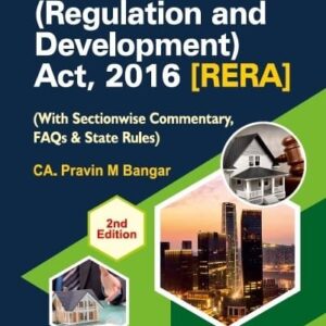 Bharat’s Real Estate (Regulation and Development) Act, 2016 (RERA) By CA. Pravin M. Bangar – 2nd Edition 2022