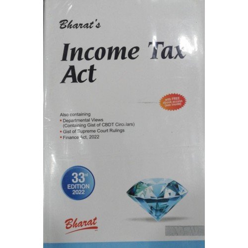 Bharat’s Income Tax Act with Departmental Views – 33rd Edition 2022