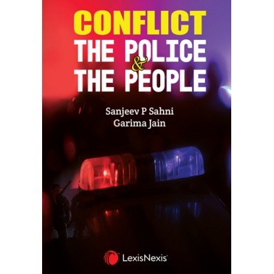 Conflict – The Police & The People by Sanjeev P Sahni & Garima Jain