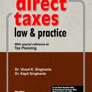 Taxmann’s Direct Taxes Law & Practice by Vinod K Singhania