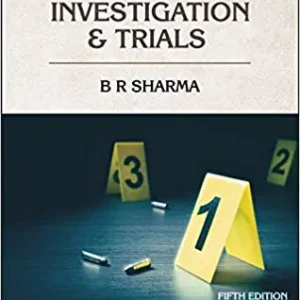 FIREARMS IN CRIMINAL INVESTIGATION & TRIALS BY BR SHARMA