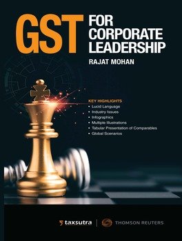 GST FOR CORPORATE LEADERSHIP BY RAJAT MOHAN