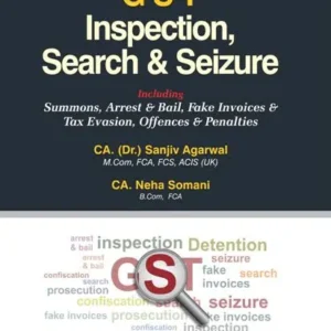 Bharat’s G S T Inspection, Search & Seizure by CA. (Dr.) Sanjiv Agarwal & CA Neha Somani