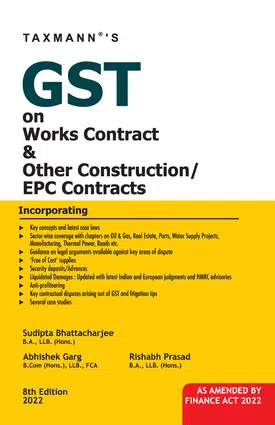 Taxmann’s GST on Works Contract & Other Construction/EPC Contracts by Sudipta Bhattacharjee – 8th Edition