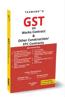 GST on Works Contract & Other Construction or EPC Contracts by Sudipta Bhattacharjee – 9th Edition 2023
