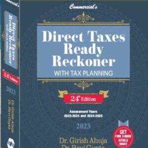 AHUJA AND GUPTA’s DIRECT TAXES READY RECKONER WITH TAX PLANNING (AY 2023-24 & 2024-25)