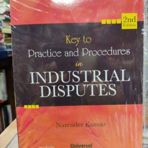 KEY TO PRACTICE AND PROCEDURES IN INDUSTRIAL DISPUTES