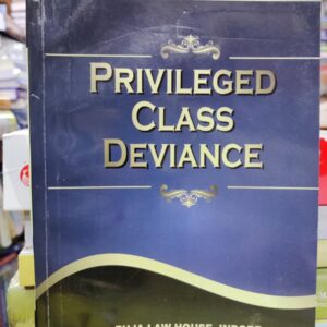 PRIVILEGED CLASS DEVIANCE – DR PRIYA SEPAHA