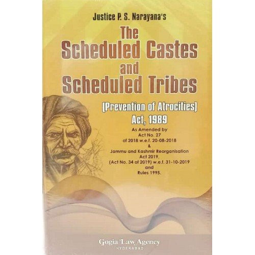 The Scheduled Castes and Scheduled Tribes (Prevention of Atrocities) SCST Act, 1989 by PS Narayana