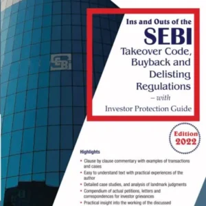 Commercial’s Ins and Outs of the SEBI, Takeover Code, Buyback and Delisting Regulations with Investor Protection Guide by Arun Goenka