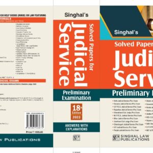 Singhal’s Solved Papers for Judicial Services Preliminary Examinations – 18TH Edition 2024