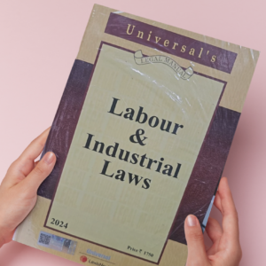 Universal’s Labour & Industrial Laws (Legal Manual) – Edition 2024