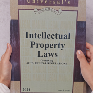 Intellectual Property Laws – Legal Manual (Containing Acts, Rules & Regulations) – Edition 2024