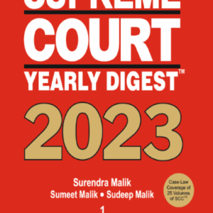 Supreme Court Yearly Digest 2023 in 2 Vols. by Surendra Malik, Sumeet Malik and Sudeep Malik – Edition 2024