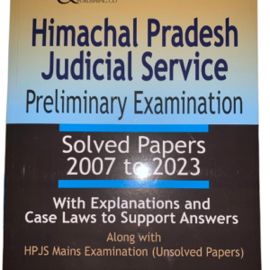 Himachal Pradesh Judicial Service Preliminary Examination Solved Papers 2007 to 2023 – Edition 2024