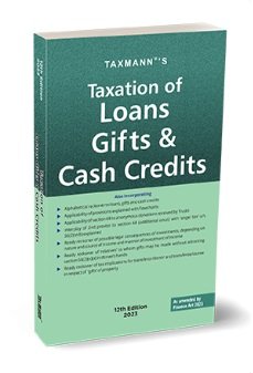 Taxation of Loans Gifts & Cash Credits – 12th Edition 2023