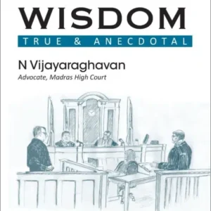 Oakbridge’s Courtroom Wit and Wisdom: True & Anecdotal by N Vijayaraghavan