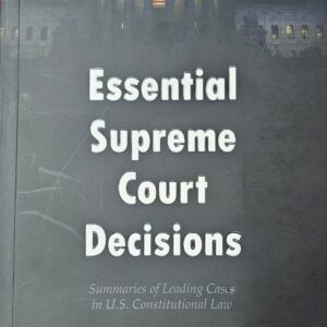 Essential Supreme Court Decisions by John R. Vile – 17th Edition 2020 (Indian Reprint)