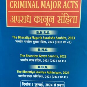 New Criminal Laws – New Criminal Major Acts – BNS, BSA, BNSS – Bharatiya Nyaya Sanhita, 2023; Bharatiya Nagarik Suraksha Sanhita, 2023 & Bharatiya Sakshya Adhiniyam, 2023 – DIGLOT EDITION