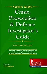 Crime, Prosecution, Defence and Investigation Guide by Sudkhdev Kohli/ VP Srivastav