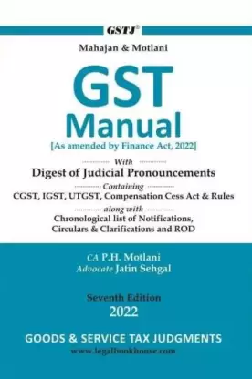 GSTJ’s GST MANUAL AS AMENDED BY FINANCE ACT (SEVENTH EDN )