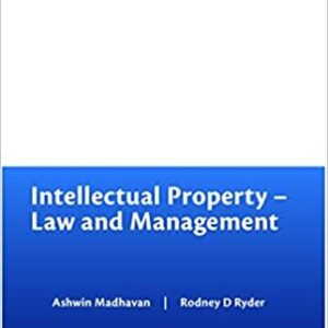 INTELLECTUAL PROPERTY- LAW AND MANAGEMENT BY ASHWIN MADHAVAN & RODNEY D RYDER