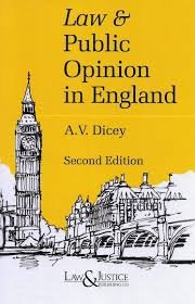 LAW & PUBLIC OPINION IN ENGLAND BY A.V. DICEY