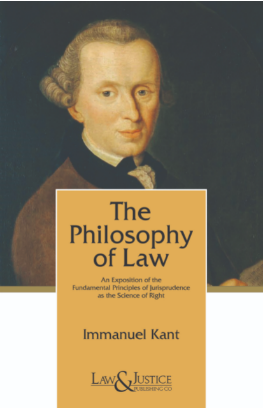 THE PHILOSOPHY OF LAW : IMMANUEL KANT