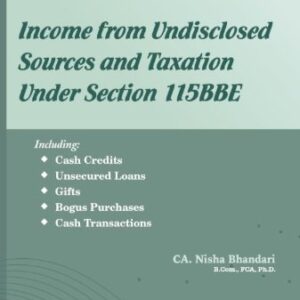Income From Undisclosed Sources & Taxation Under Section 115BBE, by CA. Nisha Bhandari – Edition 2025