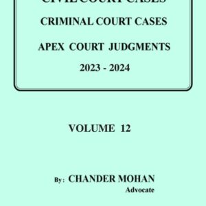 Digest Civil Court Cases Criminal Court Cases Apex Court Judgments 2023-2024 by Chander Mohan