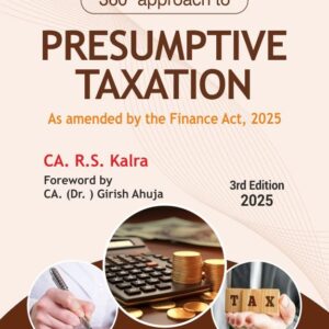 A 360° Approach to PRESUMPTIVE TAXATION by R.S. KALRA – 3rd Edition 2025