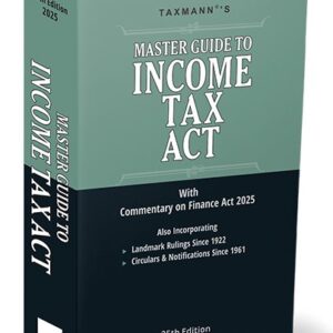 Master Guide to Income Tax Act by Taxmann – 35th Edition 2025