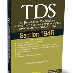 TDS on Benefits or Perquisites under Section 194R by Srinivasan Anand G. – 4th Edition 2025