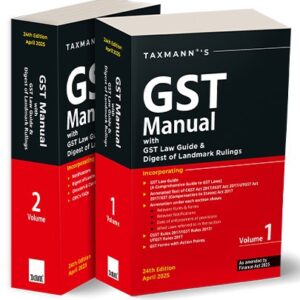 GST Manual with GST Law Guide & Digest of Landmark Rulings by Taxmann – 24th Edition 2025