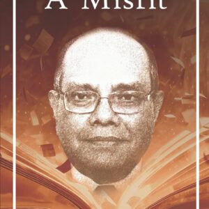 The Journey of a Misfit by Bimal Kumar Chatterjee – 1st Edition 2024