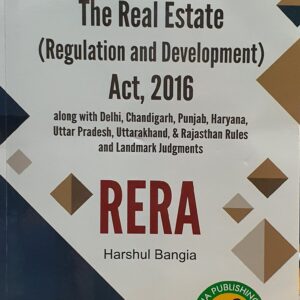 The Real Estate (Regulation and Development) Act (RERA), 2016 by Harshul Bangia – 3rd Edition 2025