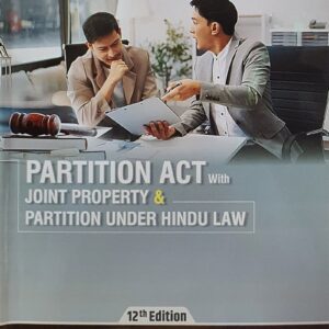 Partition Act With Joint Property & Partition under Hindu law by Basu – 12th Edition 2025