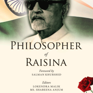 Philosopher of Raisina: Dr Zakir Hussain Memorial Lectures by Lokendra Malik, Shabeena Anjum – 1st edition 2016