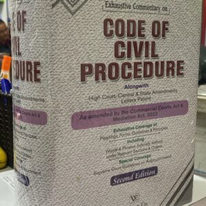 Exhaustive Commentary on Code of Civil Procedure (with High Court, Central & States Amendments) – as amended by the Commercial Courts & Mediation Act 2023 by P.M. Bakshi